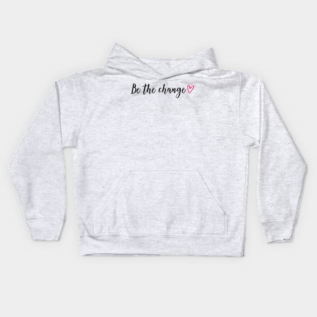 Be the change - red heart Kids Hoodie by ArtfulTat